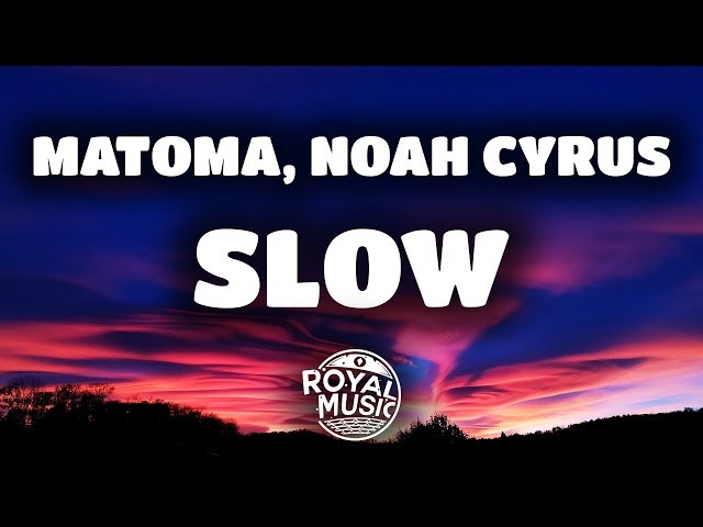 Постер Matoma feat. Noah Cyrus - Slow